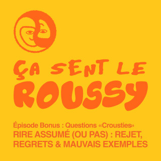  Épisode Bonus: Questions «crousties» | Rire assumé (ou pas) : rejet, regrets & mauvais exemples