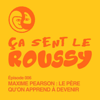 Maxime Pearson : le père qu’on apprend à devenir